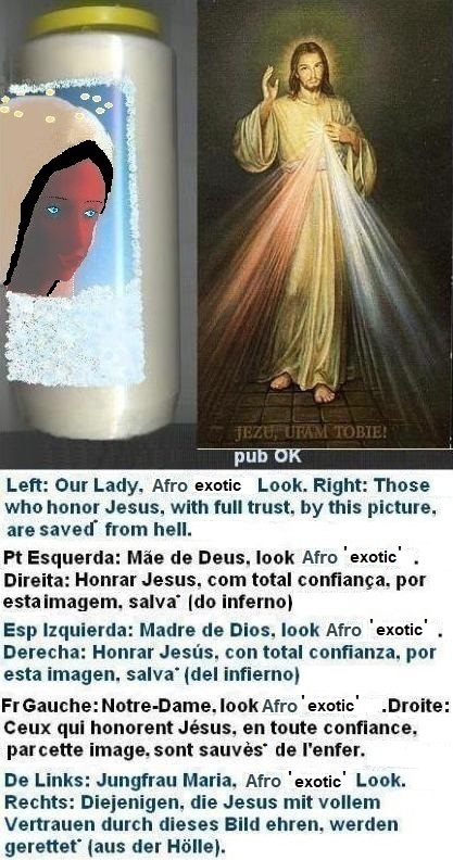 Left: Esthetic care: Afro Lady Blue Lenses good info + care + thin Eyebrows. 

Right: Those who honor Jesus, with full trust, through this picture , shall be saved